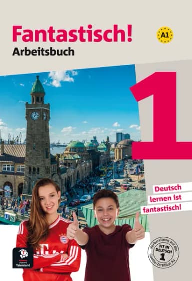 Fantastisch! 1 – Arbeitsbuch Fantastisch! 1 – Arbeitsbuch